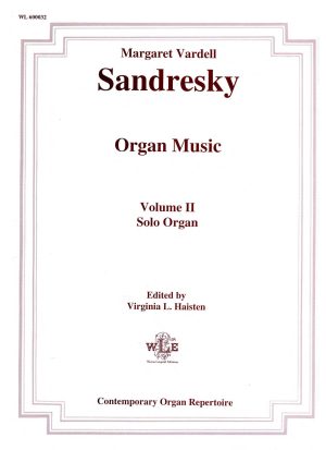 The Organ Music of Margaret Vardell Sandresky, Vol. II, Solo Organ-0