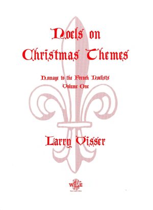 Noels on Christmas Themes, Vol. 1 - Larry Visser