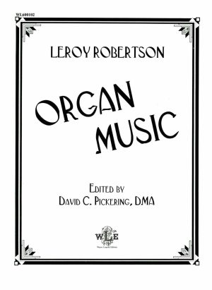 Leroy Robertson: Organ Music - Leroy Robertson