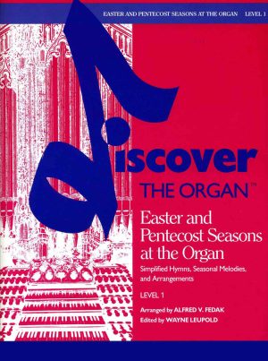 Discover the Organ, Level 1, Easter and Pentecost Seasons at the Organ - organ teaching