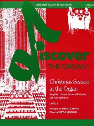 Discover the Organ, Level 2, Christmas Season at the Organ - organ teaching