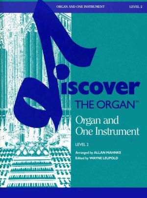 WL600113 coverDiscover the Organ, Level 2, Organ and One Instrument - organ music