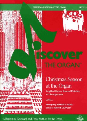 Discover the Organ, Level 3, Christmas Season at the Organ - organ teaching