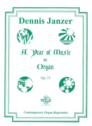 A Year of Music for Organ, Op. 15 - Dennis Janzer