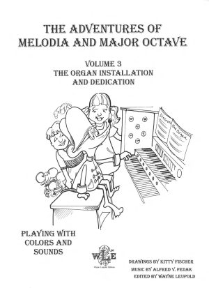 The Adventures of Melodia and Major Octave, Volume 3: The Organ Installation and Dedication
