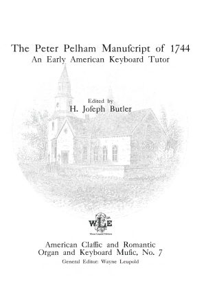 The Peter Pelham Manuscript of 1744: An Early American Keyboard Tutor (ed. H. Joseph Butler)