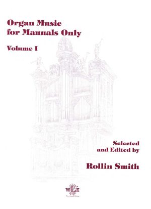 Organ Music for Manuals Only, Volume I - (ed. Rollin Smith)