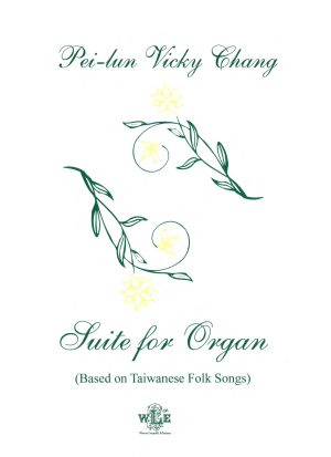 Suite for Organ (Based on Taiwanese Folk Songs) – Pei-lun Vicky Chang-0