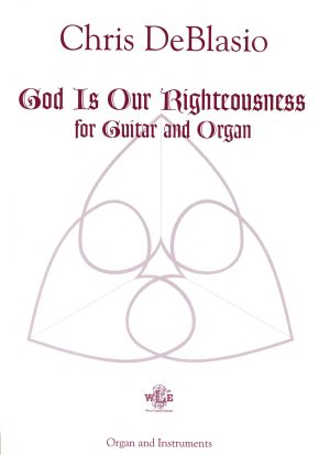 God is Our Righteousness for Guitar and Organ – Chris DeBlasio-0