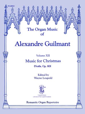 Guilmant, Alexandre – The Organ Music of Alexandre Guilmant, Vol. 12, Christmas Music (Noëls, Op. 60, complete)