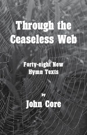 Through the Ceasless Web - John Core
