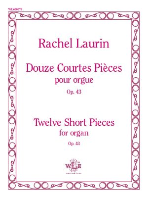 Douze Courtes Pièces, Volume 1, Twelve Short Pieces, Op. 43 - Rachel Laurin
