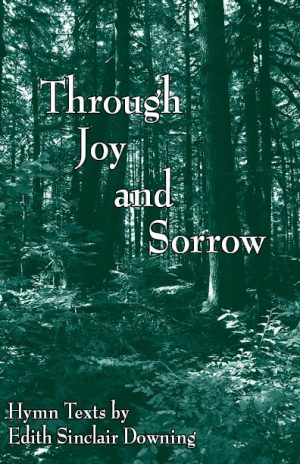 Through Joy and Sorrow - Edith Sinclair Downing