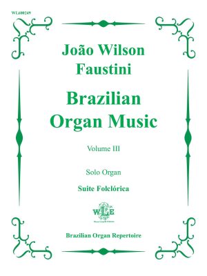 Brazilian Organ Music, Volume III - João Wilson Faustini