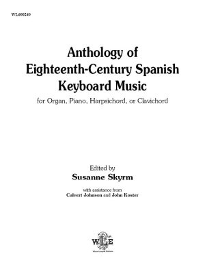 Anthology of Eighteenth-Century Spanish Keyboard Music (ed., Susanne Skyrm)