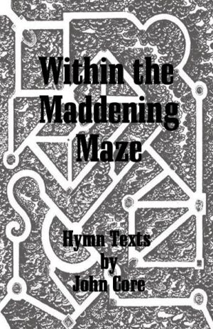 Within the Maddening Maze - John Core