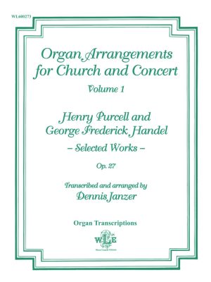 Organ Arrangements for Church and Concert, Volume 1 - Henry Purcell and George Frederick Handel