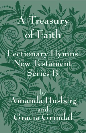 A Treasury of Faith: Lectionary Hymns, New Testament, Series B - Amanda Husberg