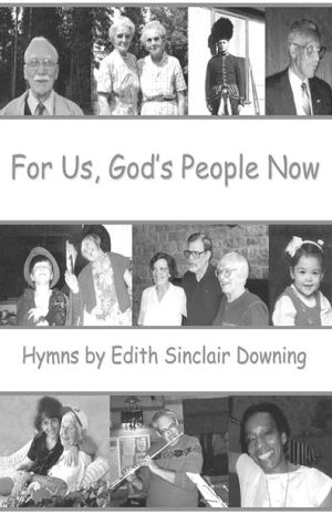 For Us, God’s People Now - Edith Sinclair Downing