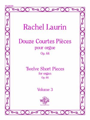 Douze Courtes Pièces, Volume 3, Twelve Short Pieces, Op. 64 – Rachel Laurin-0