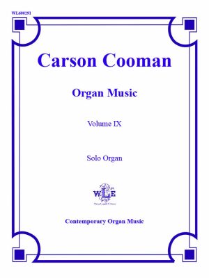The Organ Music of Carson Cooman, Volume IX, Solo Organ – Carson Cooman-0