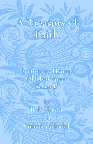 A Treasury of Faith: Lectionary Hymns, Old Testament, Series B – Iteke Prins and Gracia Grindal-0