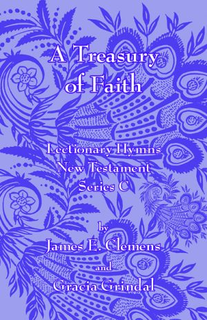 A Treasury of Faith: Lectionary Hymns, New Testament, Series C – James E. Clemens and Gracia Grindal-0