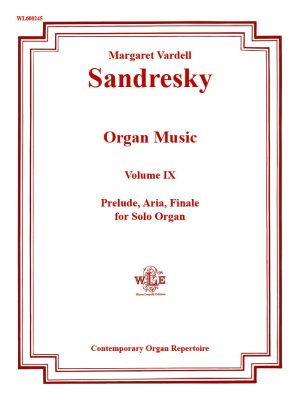 The Organ Music of Margaret Vardell Sandresky, Volume IX-0