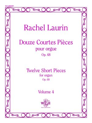 Douze Courtes Pièces, Volume 4, Twelve Short Pieces, Op. 68 – Rachel Laurin-0