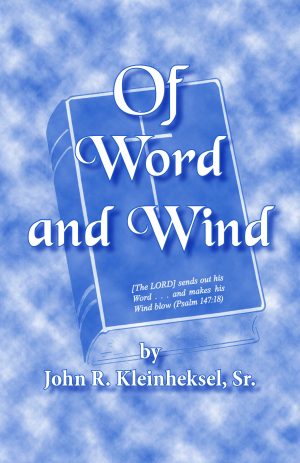 Of Word and Wind – John R. Kleinheksel, Sr.-0