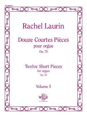 Douze Courtes Pièces, Volume 5, Twelve Short Pieces, Op. 75 – Rachel Laurin-0