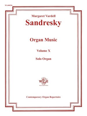 The Organ Music of Margaret Vardell Sandresky Volume X, Solo Organ-0