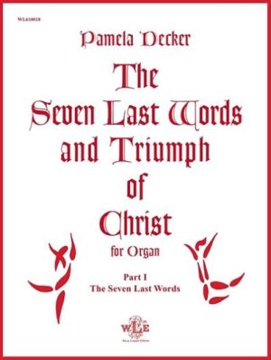 The Seven Last Words and Triumph of Christ Part 1 – Pamela Decker-0