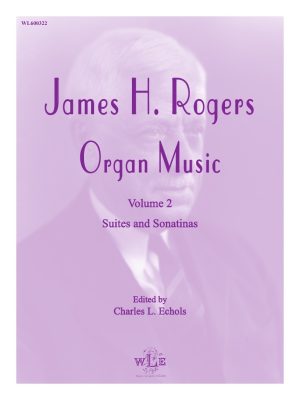 Organ Music, Volume 2, Sonatas – James H. Rogers-0