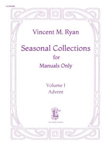 Vincent, M. Ryan – Seasonal Collections for Manuals Only Volume 1 Advent