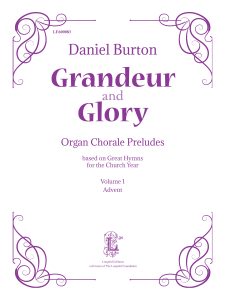 Burton, Daniel - Grandeur and Glory Volume 1 Advent