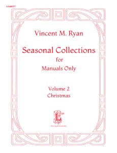 Ryan, Vincent - Seasonal Collections for Manuals Only Volume 2 Christmas