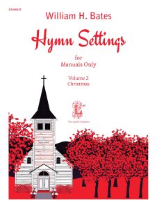 Bates, William H. - Hymn Settings for Manuals Only Vol. 2 Christmas