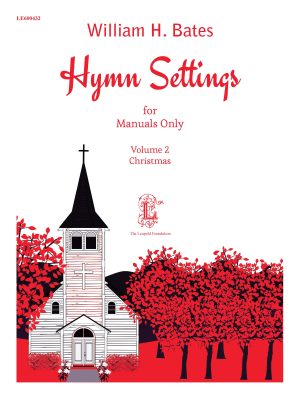 Bates, William H. - Hymn Settings for Manuals Only Vol. 2 Christmas
