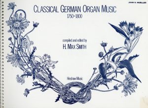 Smith, Max H. – Classical German Organ Music 1750-1800