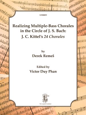 Realizing Multiple-Bass Chorales in the Circle of J. S. Bach: J. C. Kittel's 24 Chorales